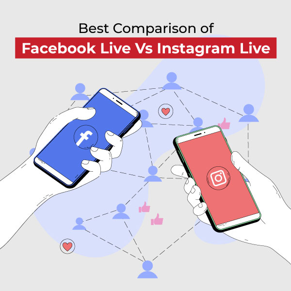 Facebook Live Vs Instagram Live: Best Comparison