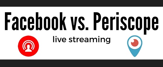facebook vs periscope live streaming 
