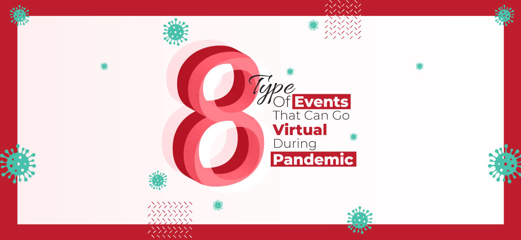 8 Type Of Events That Can Go Virtual During Pandemic