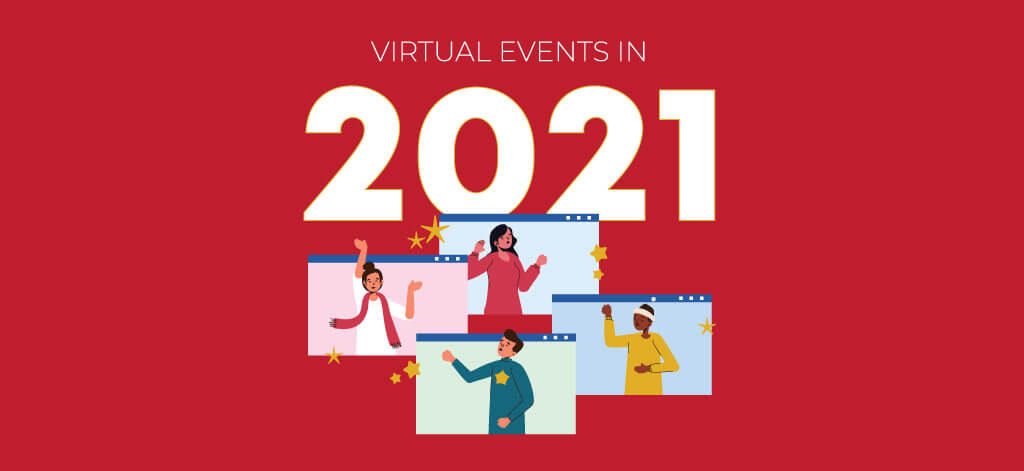 A Sneak Peek at Virtual Events in 2021