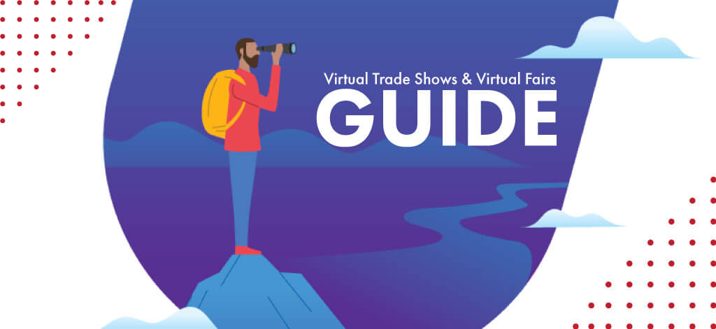 Guide To Virtual Trade Shows & Virtual Fairs
