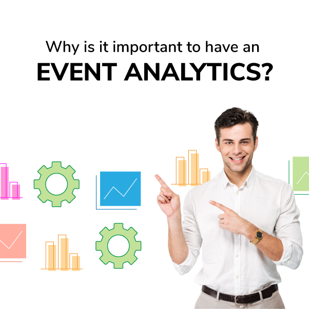 Event Analytics – Why Is It Important To Have Event Analytics?