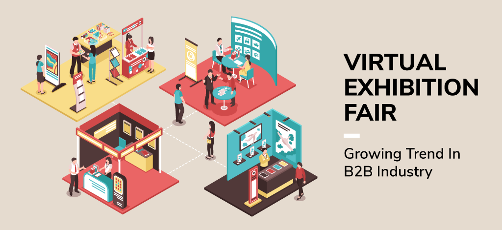 Virtual Exhibition Fair – Growing/ Rising Trend In B2B Industry