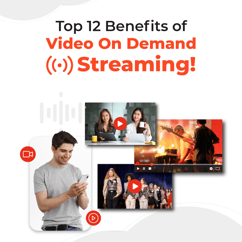 Top 12 Benefits of Video On Demand Streaming