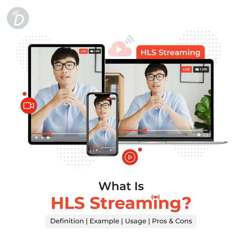 What Is HLS Streaming? Definition, Example, Usage, Pros & Cons