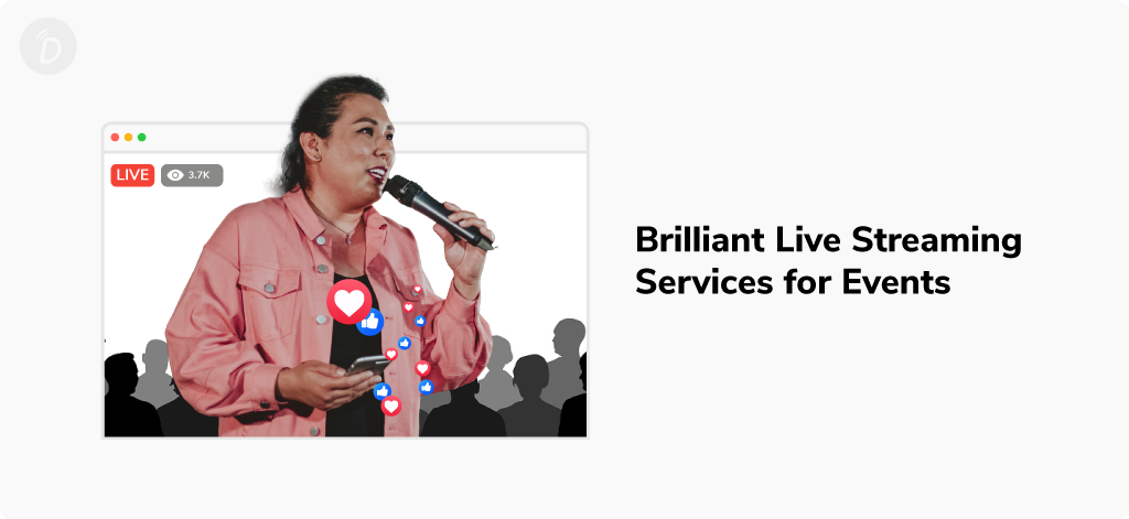 Brilliant Live Streaming Services for Events