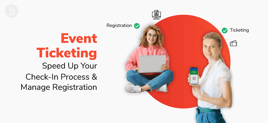 Event Ticketing: Speed Up Your Check-In Process & Manage Registration
