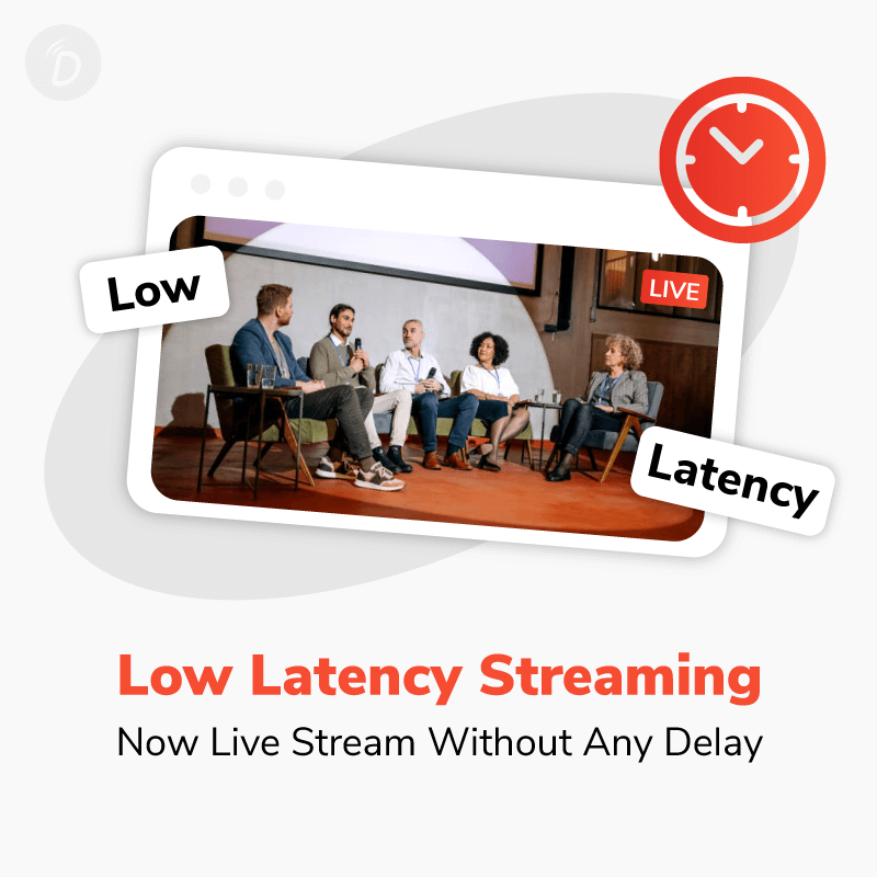 Low Latency Streaming: Now Live Stream Without Any Delay