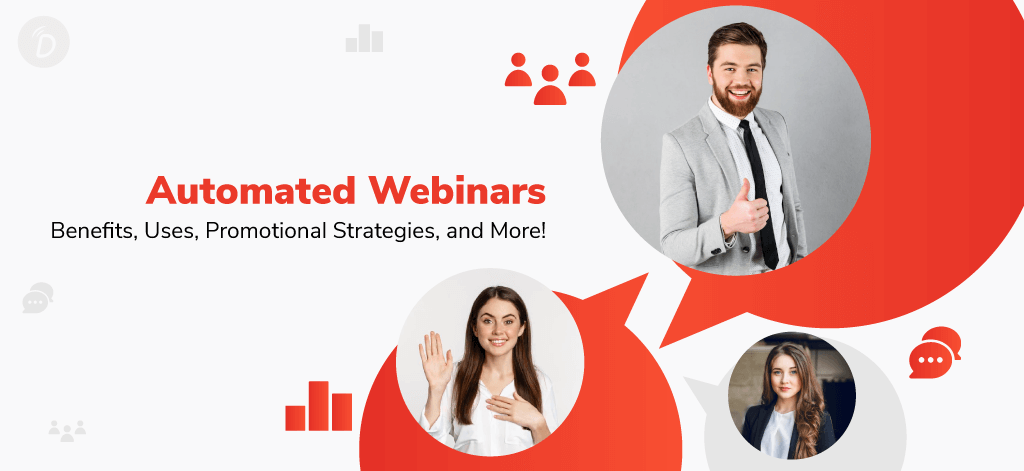 Automated Webinars: Benefits, Uses, Promotional Strategies, and More!