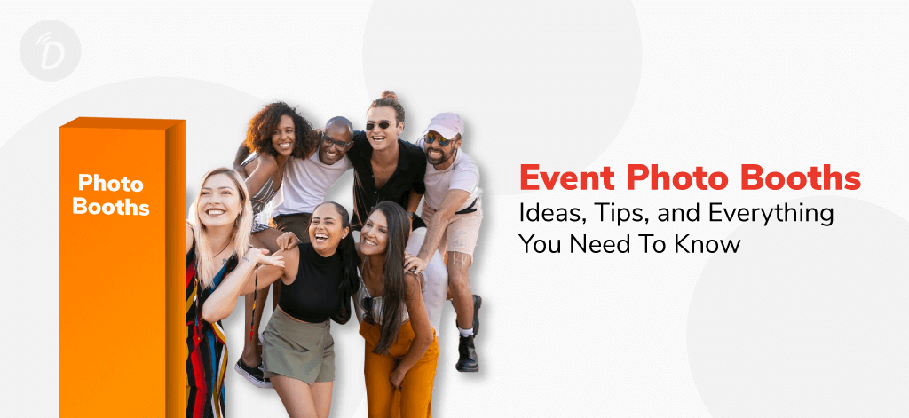 Event Photo Booths – Ideas, Tips, and Everything You Need To Know