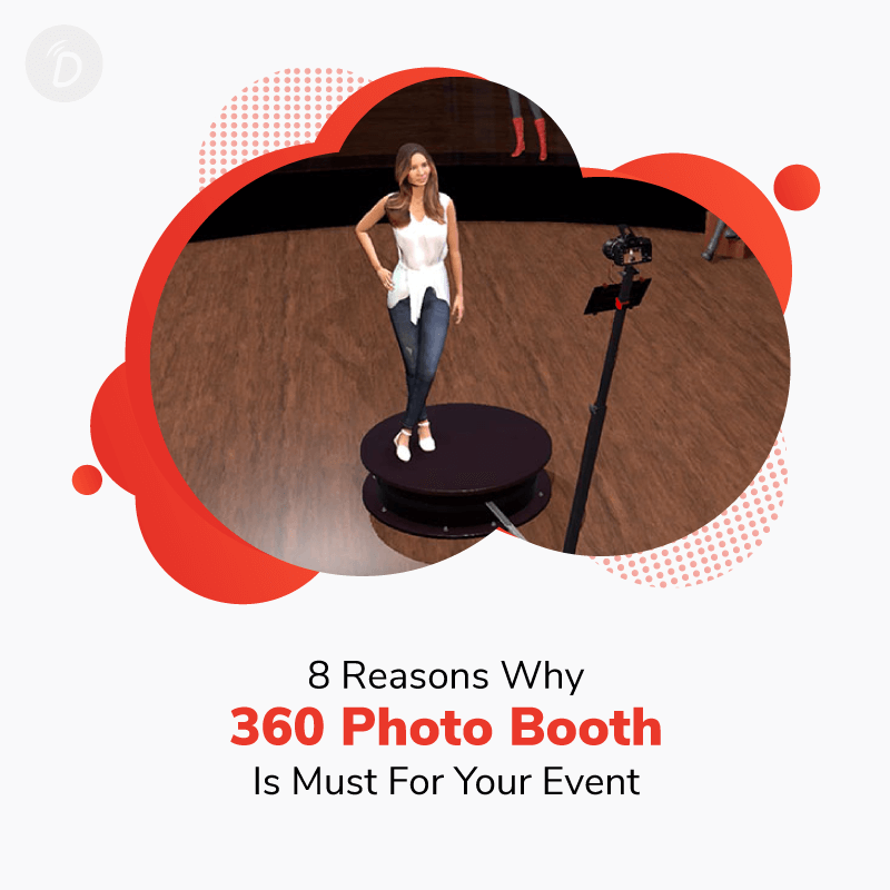 8 Reasons Why 360 Photo Booth is Must For Your Event