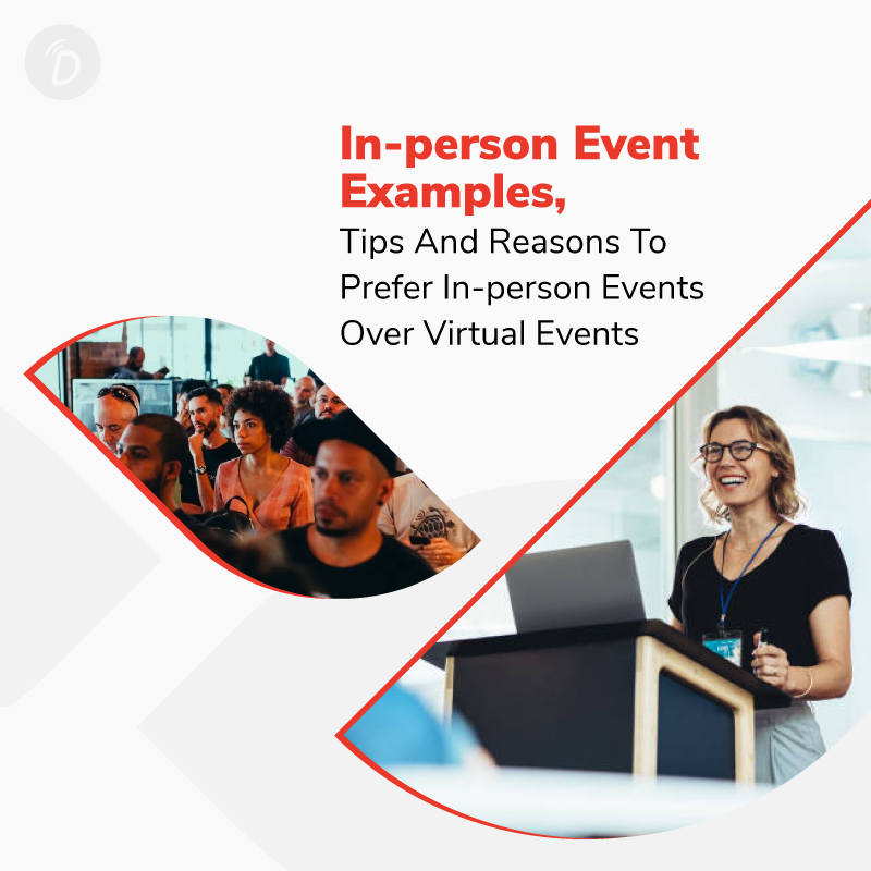 In-person Event Examples, Tips, And Reasons To Prefer In-person Events Over Virtual Events