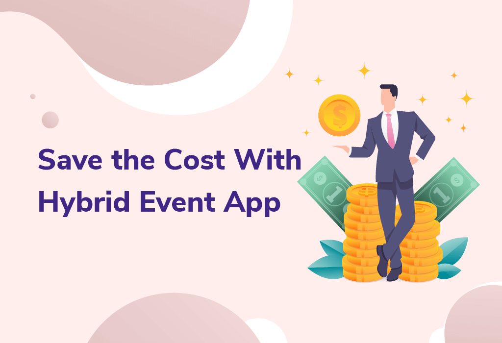 Save the Cost With Hybrid Event App