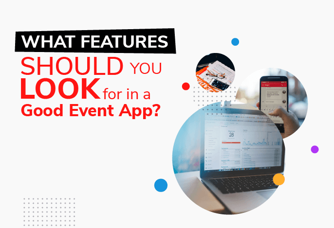 What Features Should You Look for in a Good Event App?