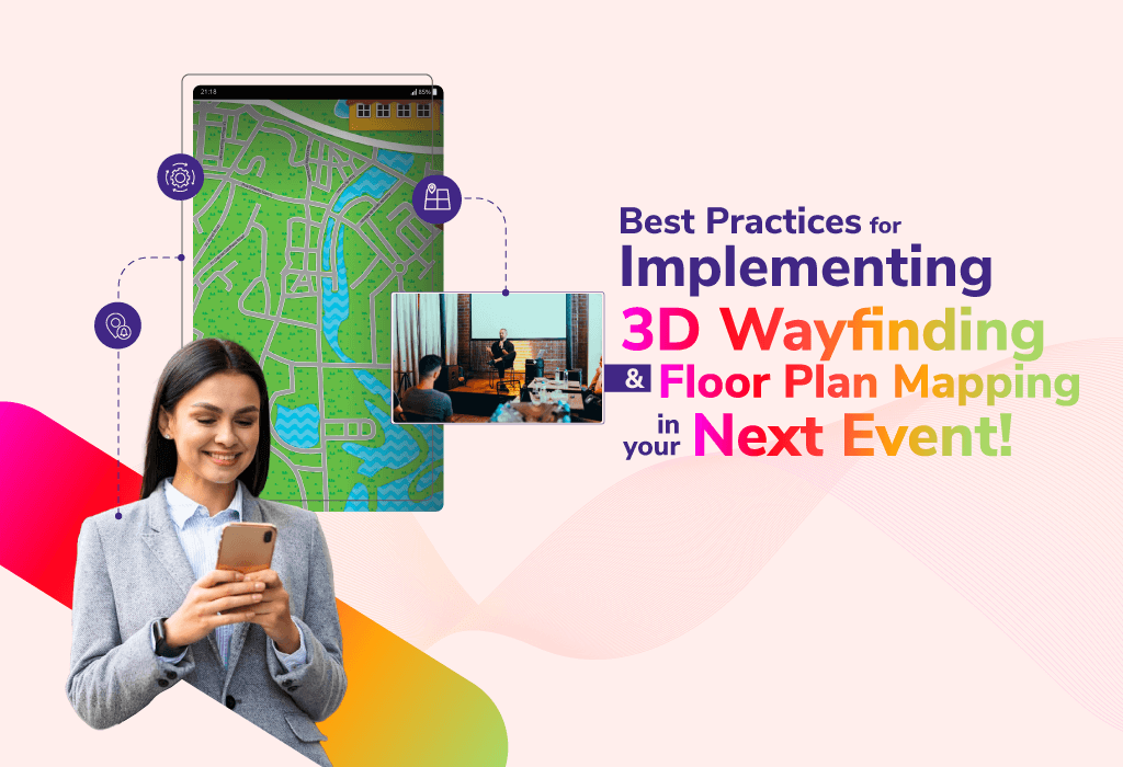 3D Wayfinding and Floor Plan Mapping In Your Next Event