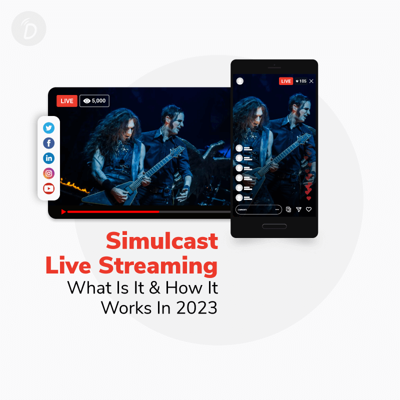 Simulcast Live Streaming – What is it & how it works in 2023