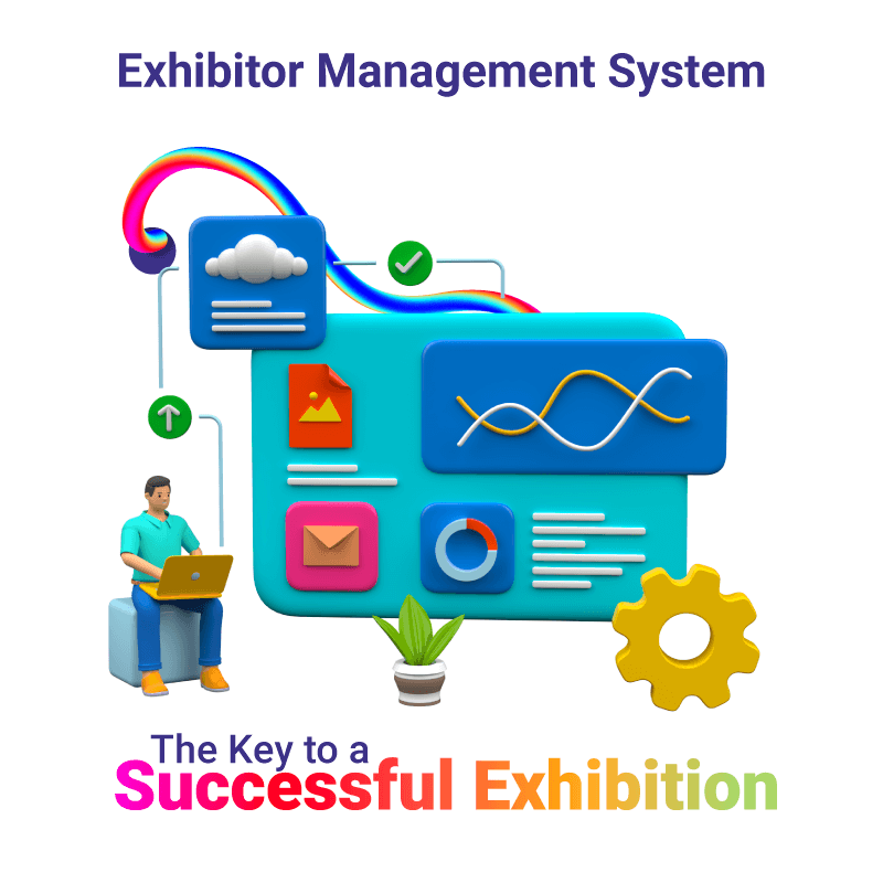 Exhibitor Management System: The Key to a Successful Exhibition