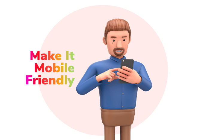 Make It Mobile Friendly