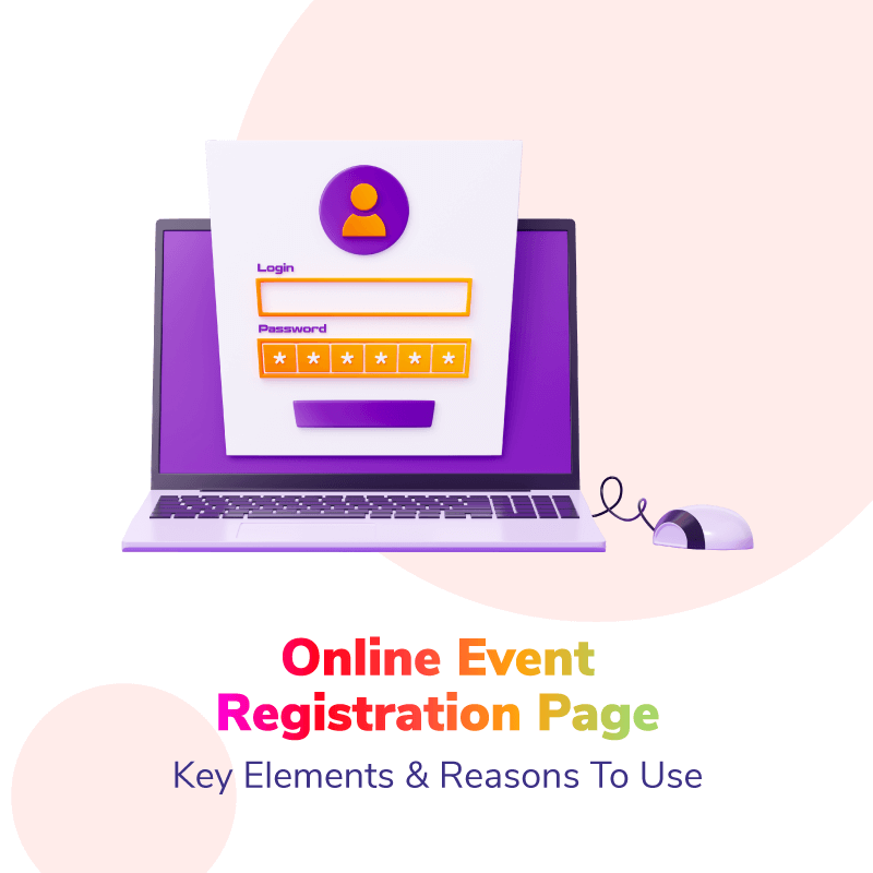 Online Event Registration Page: Key Elements & Reasons To Use