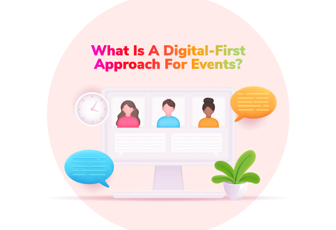 What Is a Digital-First Approach for Events?