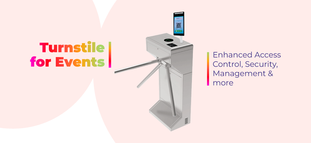 Turnstile for Events: Enhanced Access Control, Security, Management & more