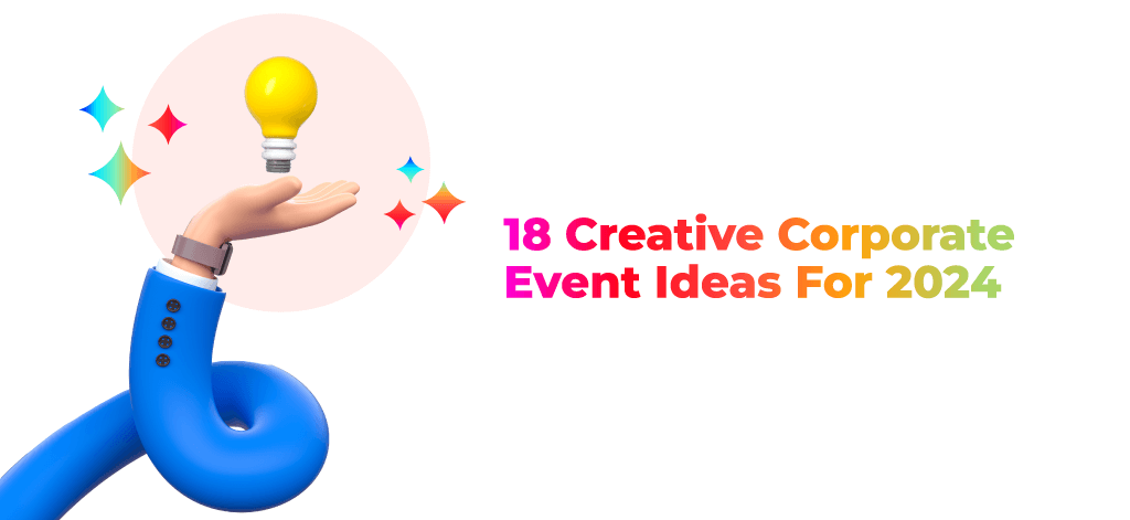 18 Creative Corporate Event Ideas For 2024