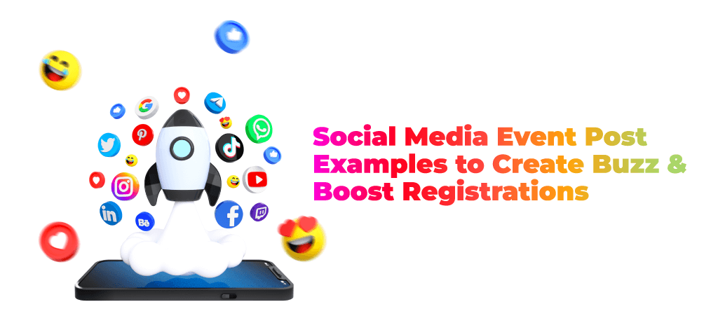 Social Media Event Post Examples to Create Buzz & Boost Registrations
