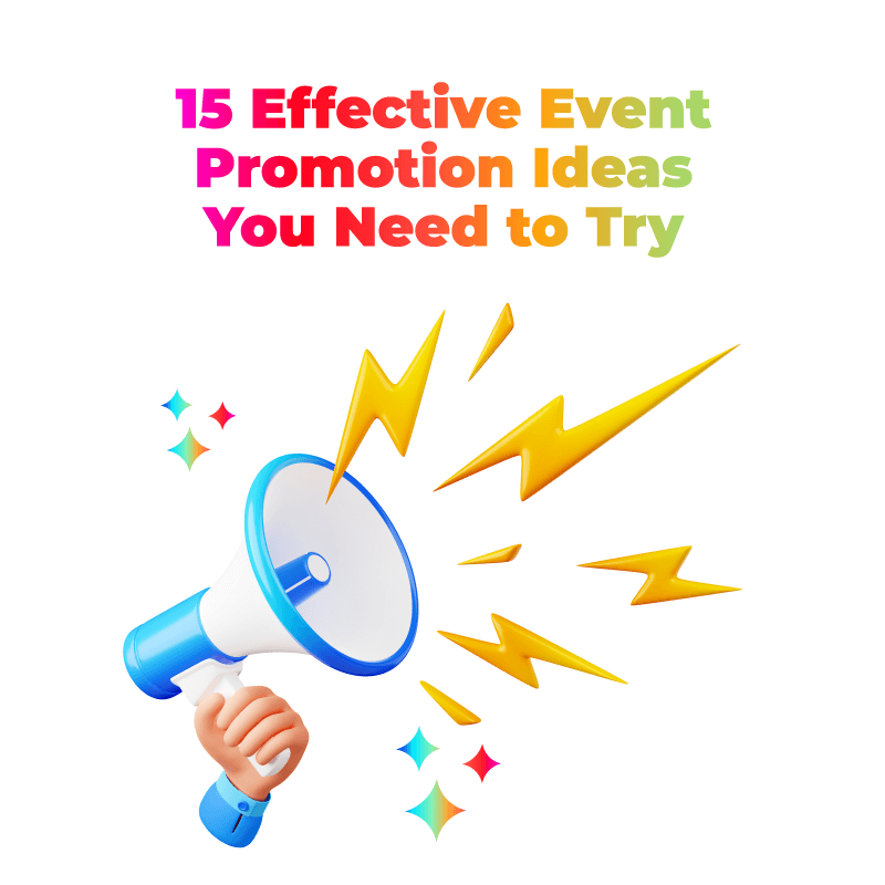 15 Effective Event Promotion Ideas You Need to Try