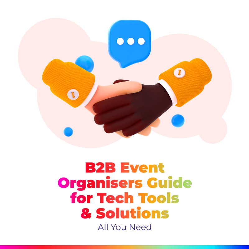 B2B Event Organisers Guide for Tech Tools & Solutions