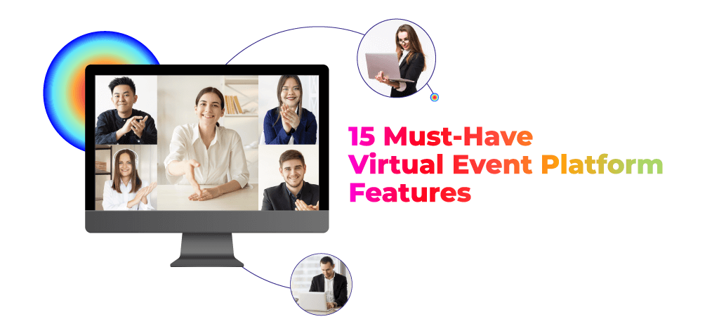 15 Must-Have Virtual Event Platform Features