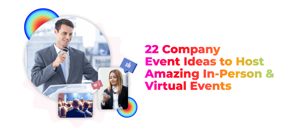 22 Company Event Ideas to Host Amazing In-Person & Virtual Events