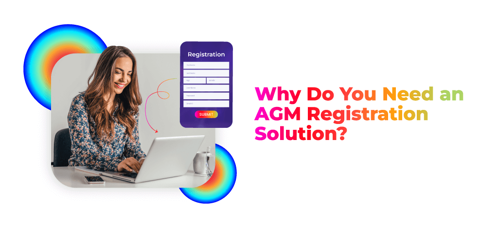 Why Do You Need an AGM Registration Solution?