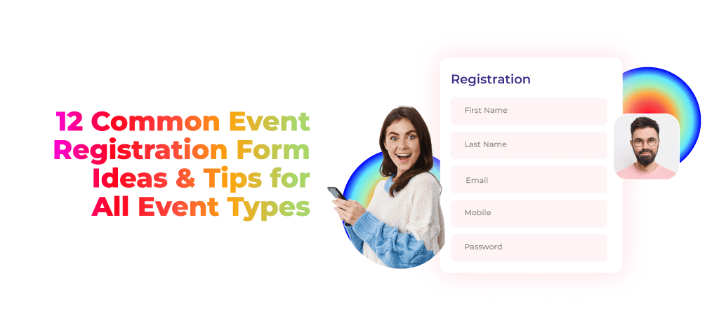 12 Common Event Registration Form Ideas & Tips for All Event Types