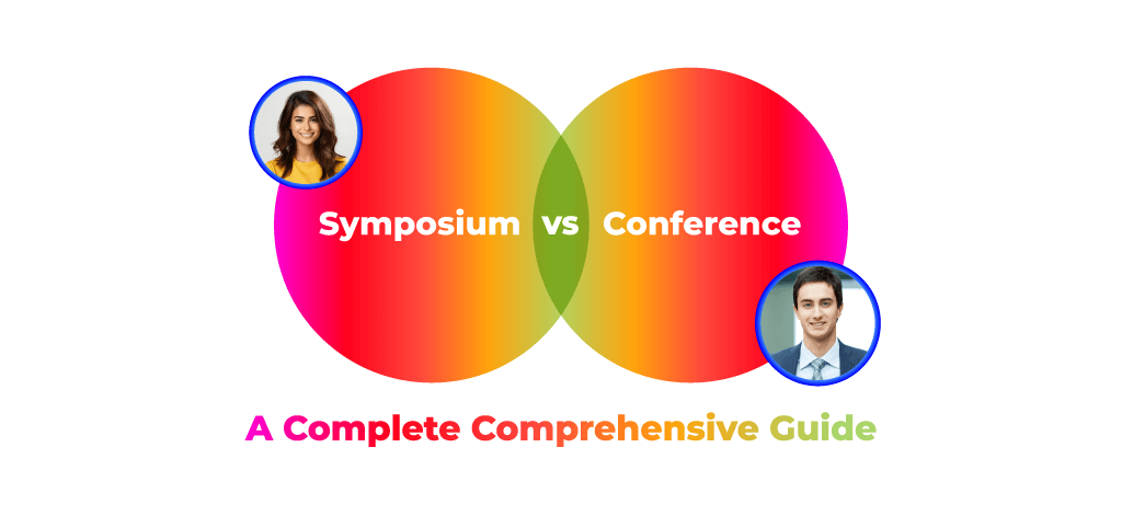 Symposium Vs. Conference – A Complete Comprehensive Guide