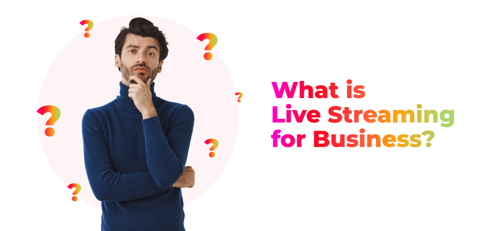 What is Live Streaming for Business?