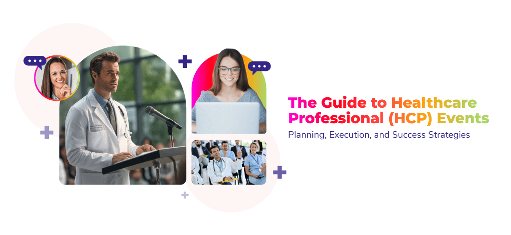 The Guide to Healthcare Professional (HCP) Events: Planning, Execution, and Success Strategies