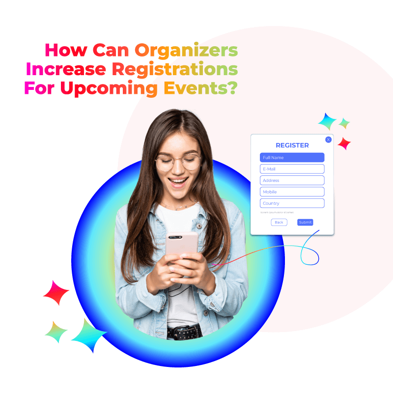 How Can Organizers Increase Registrations For Upcoming Events?