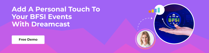 Host BFSI Events With Dreamcast