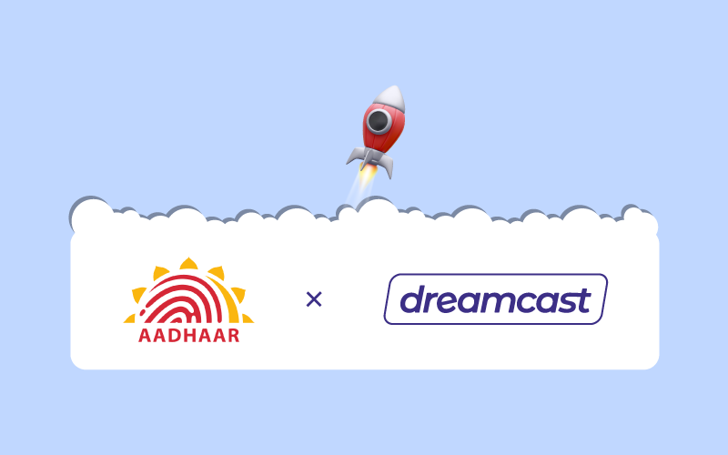 Dreamcast X Aadhaar: Redefining What Secure Registrations Look Like
