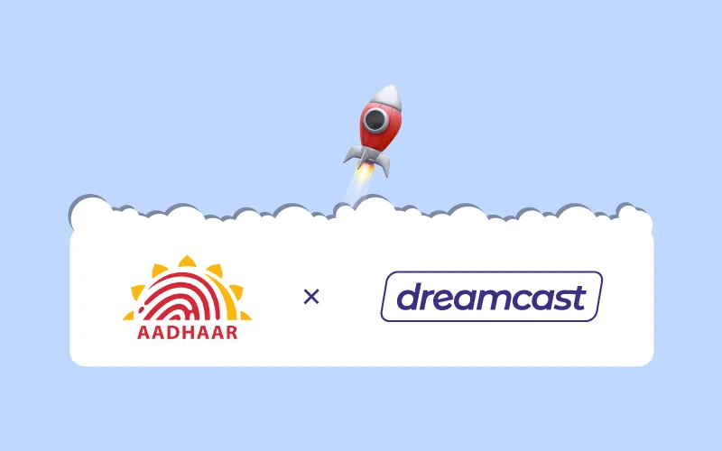 Dreamcast X Aadhaar: Redefining What Secure Registrations Look Like